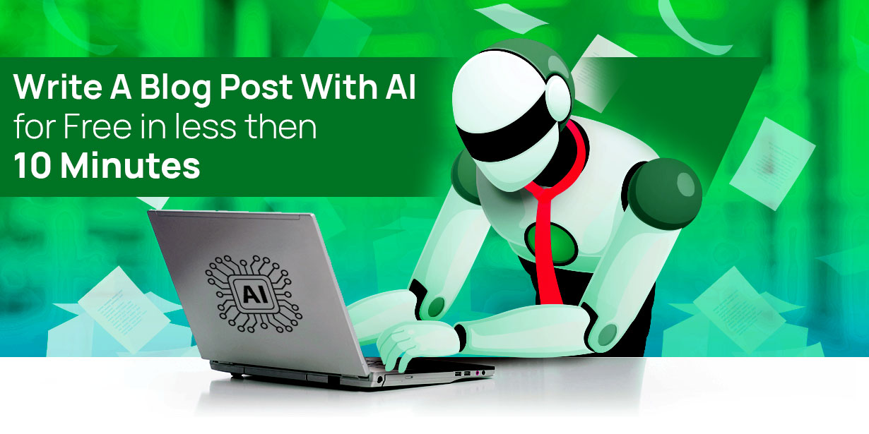 Write a blog post for free using AI in 2023
