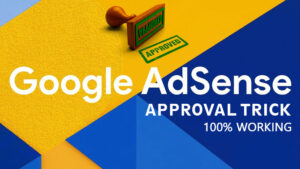 Google Adsense Approval Tricks